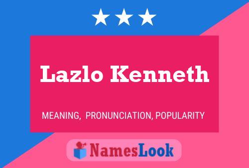 Lazlo Kenneth Namensposter