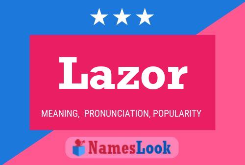 Lazor Namensposter