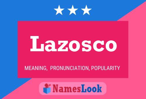 Lazosco Namensposter