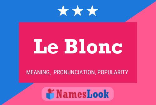 Le Blonc Namensposter