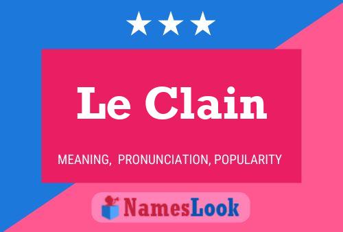 Le Clain Namensposter