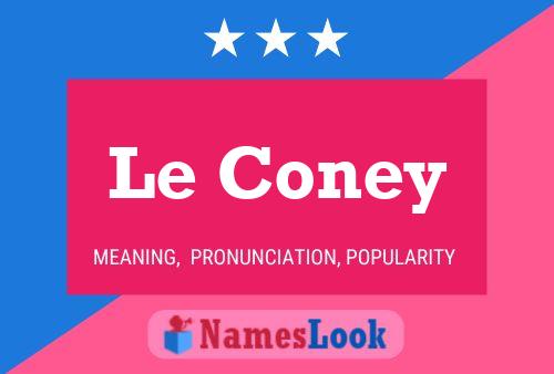 Le Coney Namensposter