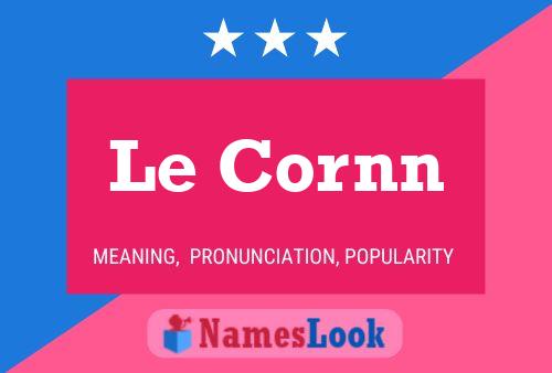 Le Cornn Namensposter