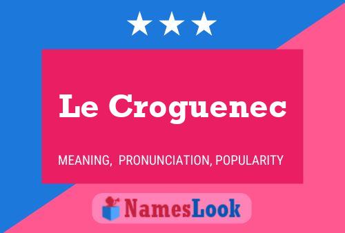 Le Croguenec Namensposter