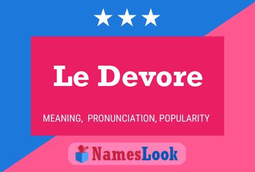 Le Devore Namensposter