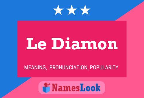 Le Diamon Namensposter