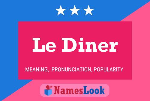 Le Diner Namensposter