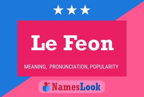 Le Feon Namensposter