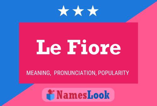 Le Fiore Namensposter