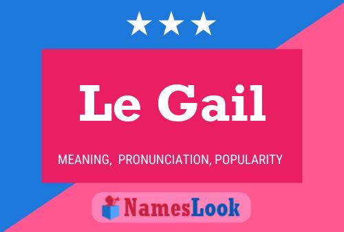 Le Gail Namensposter