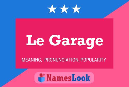 Le Garage Namensposter