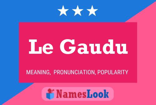 Le Gaudu Namensposter