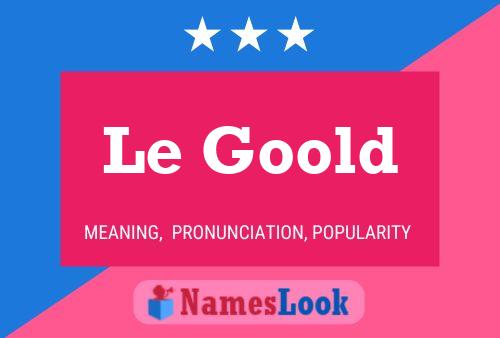 Le Goold Namensposter