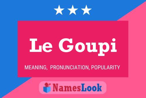 Le Goupi Namensposter