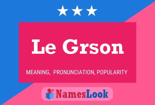 Le Grson Namensposter