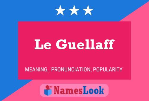 Le Guellaff Namensposter