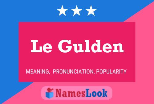 Le Gulden Namensposter