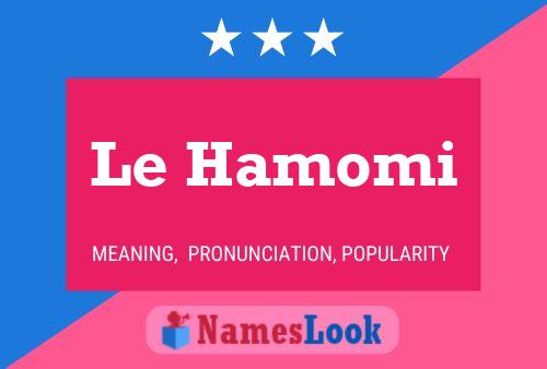 Le Hamomi Namensposter