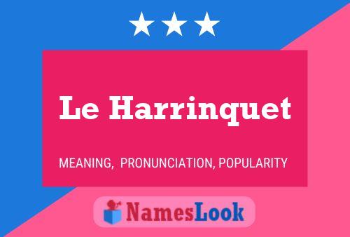 Le Harrinquet Namensposter