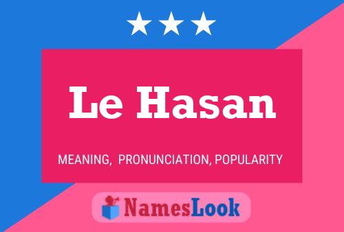 Le Hasan Namensposter