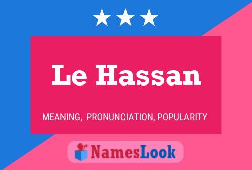 Le Hassan Namensposter