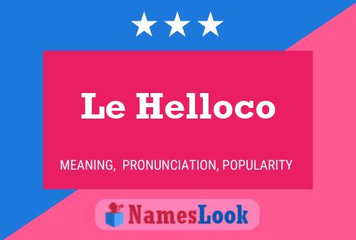 Le Helloco Namensposter