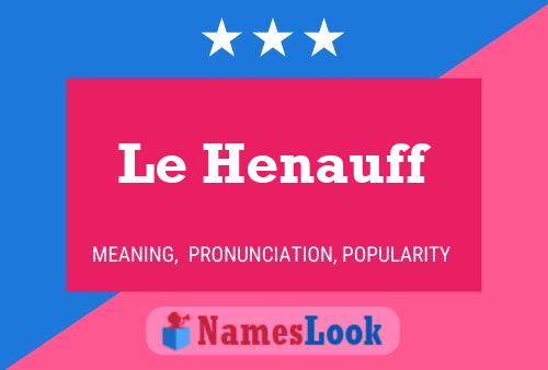 Le Henauff Namensposter