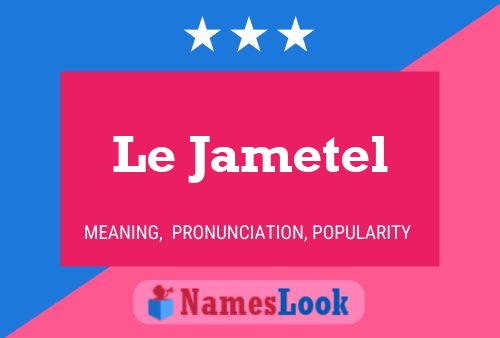 Le Jametel Namensposter