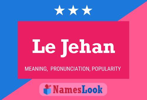 Le Jehan Namensposter