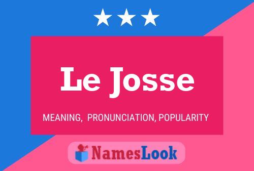 Le Josse Namensposter