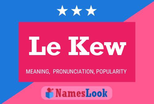 Le Kew Namensposter