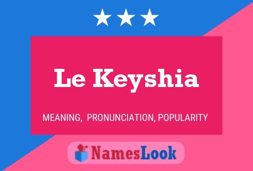 Le Keyshia Namensposter