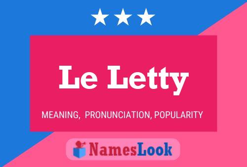 Le Letty Namensposter