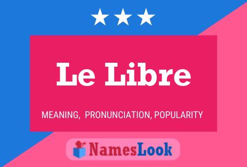 Le Libre Namensposter