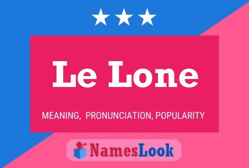 Le Lone Namensposter