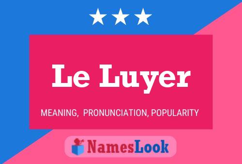 Le Luyer Namensposter