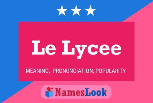 Le Lycee Namensposter