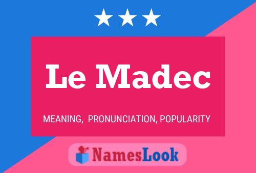 Le Madec Namensposter