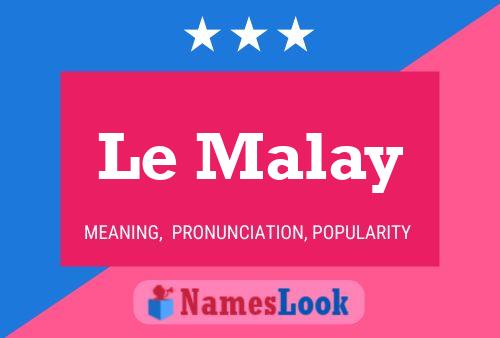 Le Malay Namensposter