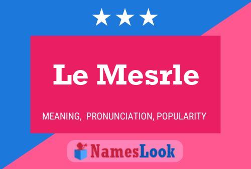 Le Mesrle Namensposter