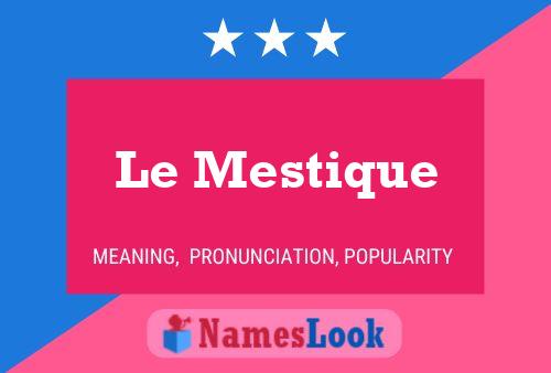 Le Mestique Namensposter