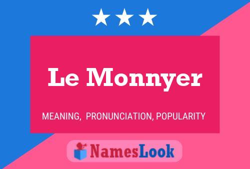 Le Monnyer Namensposter