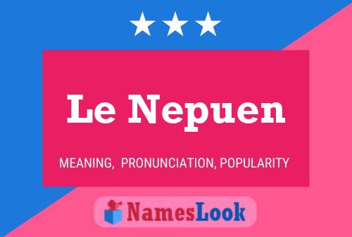 Le Nepuen Namensposter