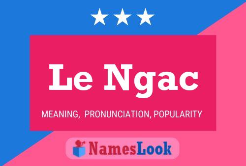 Le Ngac Namensposter