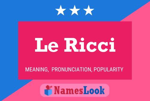 Le Ricci Namensposter