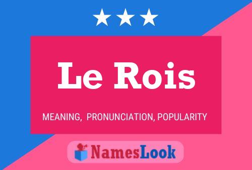 Le Rois Namensposter