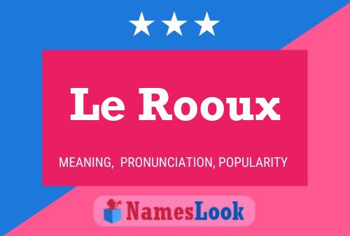 Le Rooux Namensposter