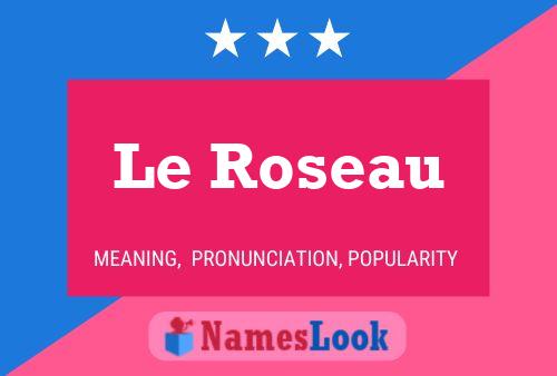 Le Roseau Namensposter