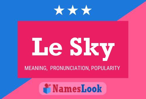 Le Sky Namensposter