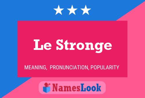 Le Stronge Namensposter